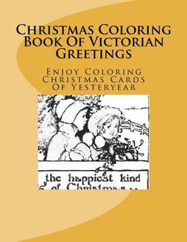 Paperback Christmas Coloring Book Of Victorian Greetings: Enjoy Coloring Christmas Cards Of Yesteryear Book