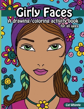 Paperback Girly Faces: A drawing/coloring activity book for all ages Book