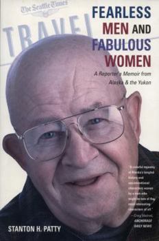 Paperback Fearless Men and Fabulous Women: A Reporter's Memoir from Alaska and the Yukon Book