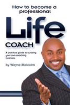 Paperback How To Become A Professional Life Coach Book