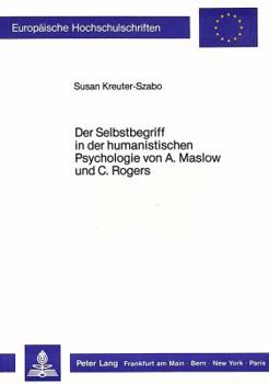 Der Selbstbegriff in Der Humanistischen Psychologie Von A. Maslow Und C. Rogers