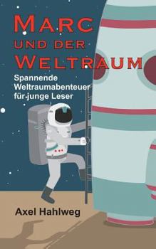 Paperback Marc und der Weltraum: Spannende Weltraumabenteuer für junge Leser [German] Book