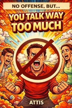 Paperback No Offense, But... You Talk Way Too Much Book