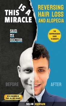 Paperback This Is a Miracle Said My Doctor: Reversing Hair Loss and Alopecia Book