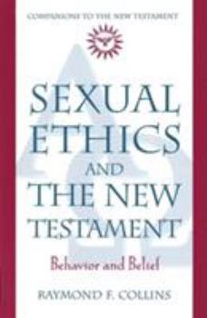 Paperback Sexual Ethics and the New Testament: Behavior and Belief Book