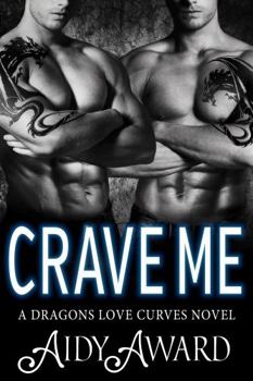 Paperback Crave Me: A Curvy Girl and Dragon Shifter Menage Romance (Dragons Love Curves) Book