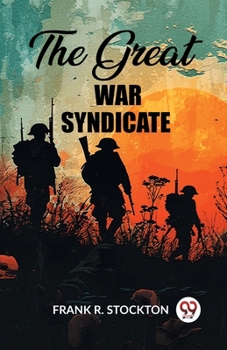 The Great War Syndicate.