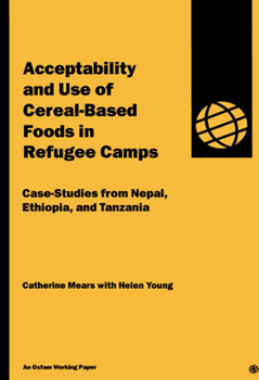 Paperback Acceptability and Use of Cereal-Based Foods in Refugee Camps Book