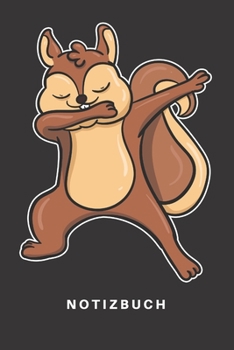 Notizbuch: Notizbuch | Notizheft | Schreibbuch | 110 Seiten | Liniert | Linien | DIN A5 | Eichhörnchen | Tier | Tiere | Süss | Wald | Waldtier | Baum ... | Lustig | Comic | Malen (German Edition)