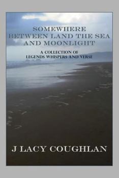 Paperback Somewhere Between Land the Sea and Moonlight Book