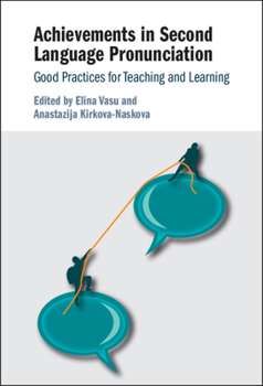Achievements in Second Language Pronunciation: Good Practices for Teaching and Learning