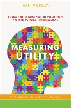 Hardcover Measuring Utility: From the Marginal Revolution to Behavioral Economics Book