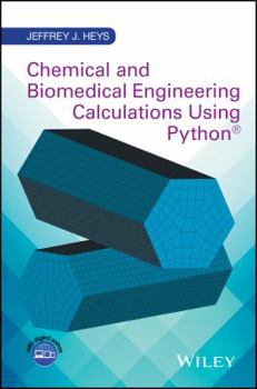 Digital Chemical and Biomedical Engineering Calculations Using Python Book
