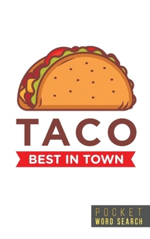 Pocket Word Search: 99 Pocket Word Search Puzzles - Pocket Word Jumble - Travel Size Wordsearches - Mini Word Puzzle - Word Seek - Fun Christmas Gift - Word Search Books for Adults - Tacos