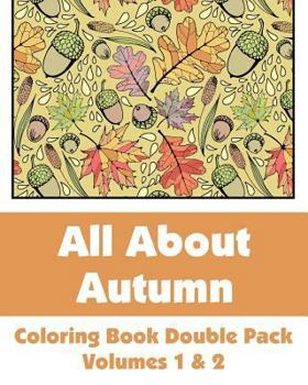 Paperback All About Autumn Coloring Book Double Pack (Volumes 1 & 2) Book