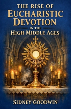 Paperback The Rise of Eucharistic Devotion in the High Middle Ages Book