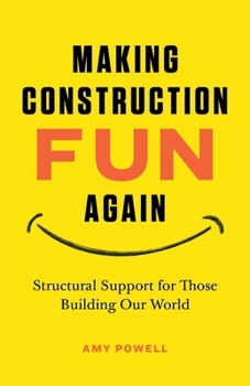 Paperback Making Construction Fun Again: Structural Support for Those Building Our World: Structural Support for Those Building Our World Book