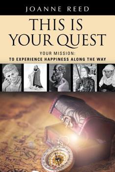 Paperback THIS IS YOUR QUEST - Your Mission: To Experience True Happiness Along the Way Book
