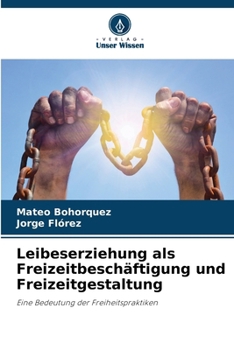 Paperback Leibeserziehung als Freizeitbeschäftigung und Freizeitgestaltung [German] Book