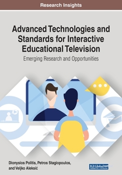 Paperback Advanced Technologies and Standards for Interactive Educational Television: Emerging Research and Opportunities Book