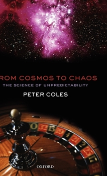 Hardcover From Cosmos to Chaos: The Science of Unpredictability Book