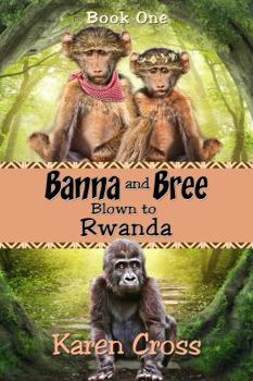 Paperback Banna and Bree Blown to Rwanda Book