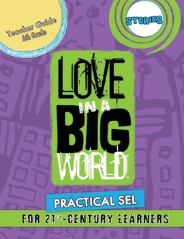 Paperback Love In A Big World: Teacher Guide 6th Grade - Stories Series Book