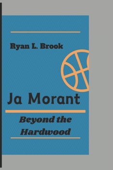 Paperback Ja Morant: Beyond the Hardwood Book