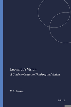 Paperback Leonardo's Vision: A Guide to Collective Thinking and Action Book
