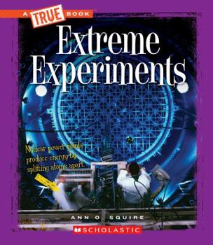 Extreme Experiments - Book  of the A True Book