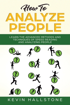 Paperback How to Analyze People: Learn the Advanced Methods and Techniques of Speed Reading and Analyzing People Book