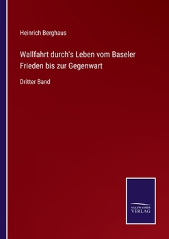 Paperback Wallfahrt durch's Leben vom Baseler Frieden bis zur Gegenwart: Dritter Band [German] Book