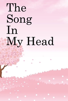 Paperback The Song in My Head: Lined Notebook / Journal Gift, 100 Pages, 6x9, Soft Cover, Matte Finish Inspirational Quotes Journal, Notebook, Diary, Book