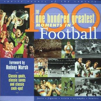 Paperback The One Hundred Greatest Moments in Football Book