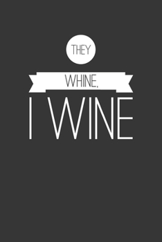 Paperback They Wine I Wine Notebook: Lined Journal, 120 Pages, 6 x 9, Affordable Gift Journal Matte Finish Book