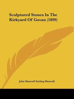 Paperback Sculptured Stones In The Kirkyard Of Govan (1899) Book