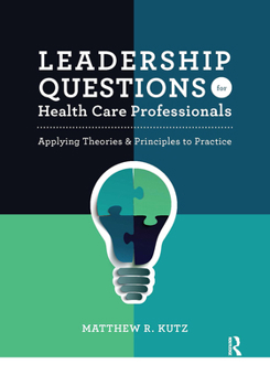 Paperback Leadership Questions for Health Care Professionals: Applying Theories and Principles to Practice Book