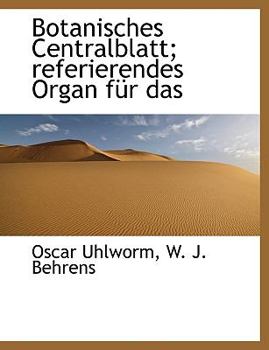 Botanisches Centralblatt; Referierendes Organ F?r Das