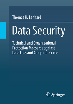 Paperback Data Security: Technical and Organizational Protection Measures Against Data Loss and Computer Crime Book