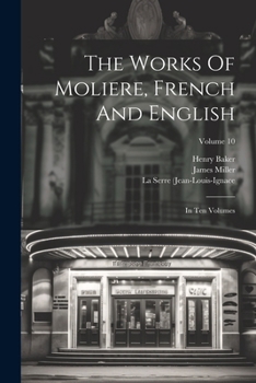 Paperback The Works Of Moliere, French And English: In Ten Volumes; Volume 10 Book