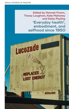 Hardcover 'Everyday Health', Embodiment, and Selfhood Since 1950 Book