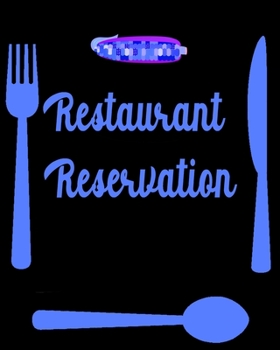 Restaurant Reservation : RESERVATION BOOK,ideal for Restaurants ,pizza Parlor, Breakfast, Lunch, or Dinner,8x10,120 Pages
