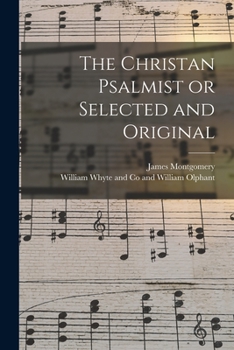 Paperback The Christan Psalmist or Selected and Original Book