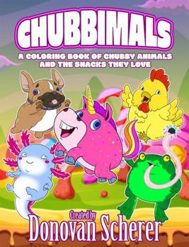 Paperback Chubbimals: A Coloring Book of Chubby Animals and the Snacks They Love Book