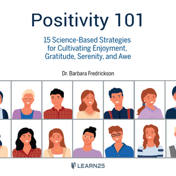 Audio CD Positivity 101: 15 Science-Based Strategies for Cultivating Enjoyment, Gratitude, Serenity, and Awe Book