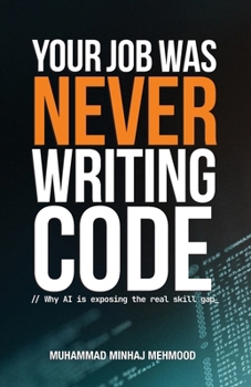Paperback Your Job Was Never Writing Code: Why AI Is Exposing the Real Skill Gap Book