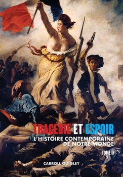 Paperback Tragédie et Espoir: l'histoire contemporaine de notre monde - TOME II: du bouleversement de l'Europe au futur en perspective [French] Book