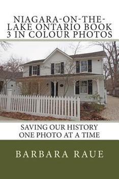 Paperback Niagara-on-the-Lake Ontario Book 3 in Colour Photos: Saving Our History One Photo at a Time Book
