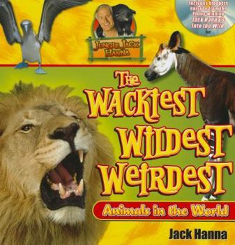 Hardcover Jack Hanna: Jungle Jack's Wackiest Wildest Book