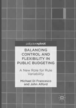 Paperback Balancing Control and Flexibility in Public Budgeting: A New Role for Rule Variability Book